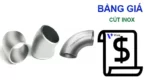 Bảng giá các loại cút inox, thép