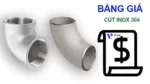 Bảng giá cút inox 304