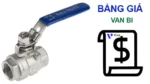 Bảng giá van bi