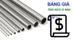 Bảng giá ống inox vi sinh
