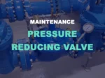 Bảo trì, kiểm tra định kỳ van giảm áp