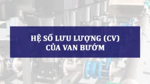 Hệ số lưu lượng (Cv) của van bướm