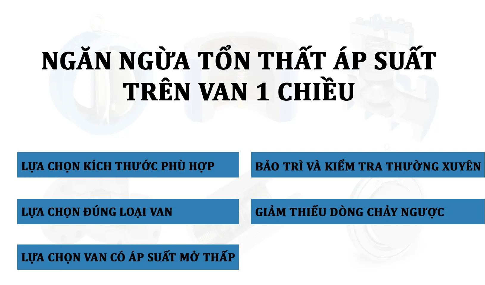 Ngăn ngừa tổn thất áp suất trên van 1 chiều